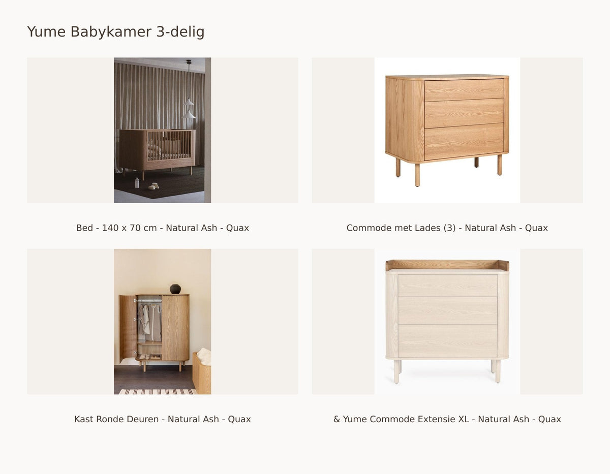 Chambre bébé 3 pièces Quax Yume – Natural Ash – 140 × 70 – Commode à tiroirs – Armoire portes arrondies – avec extension XL – avec kit junior : ensemble avec Lit bébé - 140 x 70 cm - Natural Ash - Quax, Commode à tiroirs (3) - Natural Ash - Quax, Armoire portes arrondies - Natural Ash - Quax, & Extension de commode XL Yume - Natural Ash - Quax.